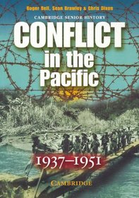 Conflict in the Pacific 1937-1951 (Cambridge Senior History)