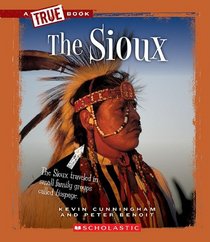 The Sioux (True Books: American History)