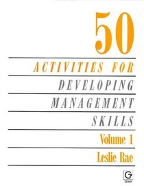 50 Activities for Developing Management Skills (Fifty Activities for Developing Management Skills, 1)