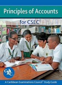 Principles of Accounts for CSEC A Caribbean Examinations Study Guide (Caribbean Examinations Council)
