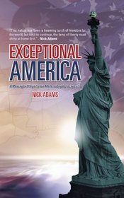 Exceptional America: A Message Of Hope From A Modern-Day De Tocqueville