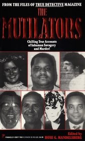 The Mutilators: From the Files of True Detective Magazine (Pinnacle True Crime)
