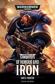Of Honour and Iron (Space Marine Conquests)