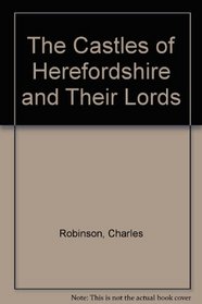 The Castles of Herefordshire and Their Lords