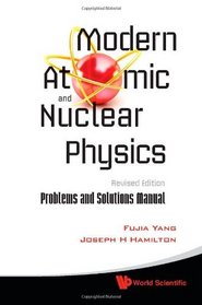 Modern Atomic and Nuclear Physics: Problems and Solutions Manual
