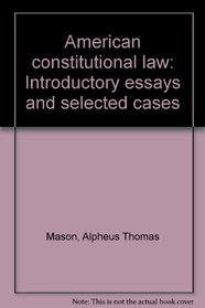 American constitutional law: Introductory essays and selected cases