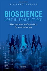 Bioscience - Lost in Translation?: How precision medicine closes the innovation gap