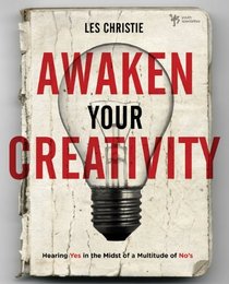Awaken Your Creativity: Hearing Yes in the Midst of a Multitude of No's