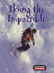 Livewire Investigates Skiing the Impossible (Livewires)