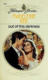 Out of This Darkness (Harlequin Presents, No 778)