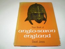 Your Book of Anglo-Saxon England