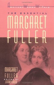 The Essential Margaret Fuller (American Women Writers Series)