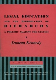 Legal Education and the Reproduction of Hierarchy: A Polemic Against the System: A Critical Edition (Critical America)