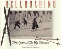 Hellroaring: Fifty Years on The Big Mountain