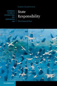 State Responsibility: The General Part (Cambridge Studies in International and Comparative Law)