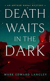 Death Waits in the Dark (The Arthur Nakai Mysteries, Book 2)