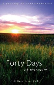 Forty Days of Miracles: A Journey of Transformation