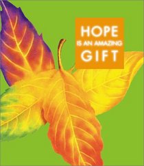 Hope is An Amazing Gift