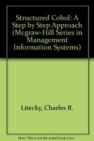 Structured Cobol: A Step by Step Approach (Mcgraw-Hill Series in Management Information Systems)