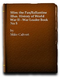 Slim the Pan Ballantine Illustrated Hist (History of 2nd World War)