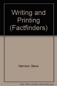 Writing and Printing (BBC Fact Finders)