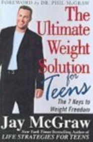 Ultimate Weight Solution for Teens: The 7 Keys to Weight Freedom