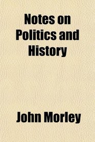Notes on Politics and History