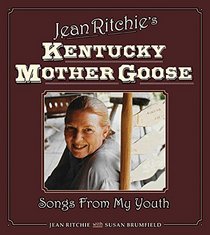 Jean Ritchie's Kentucky Mother Goose: Songs from My Youth