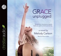 Grace Unplugged: A Novel