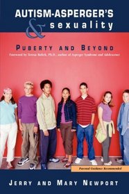 Autism - Asperger's and Sexuality: Puberty and Beyond