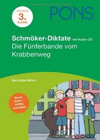 PONS Schm�ker-Diktate Die F�nferbande vom Krabbenweg. Deutsch 3. Klasse