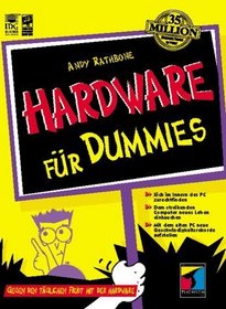 Hardware für Dummies. Gegen den täglichen Frust mit der Hardware