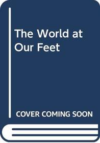 The World at Our Feet