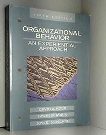 Organizational Behavior: An Experiential Approach (Prentice-Hall behavioral science in business series)