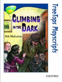 Oxford Reading Tree: Stage 14: TreeTops Playscripts: Climbing in the Dark (Treetops S.)