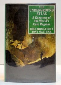 The Underground Atlas: Gazetteer of the World's Cave Regions