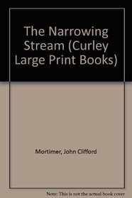 The Narrowing Stream (Curley Large Print Books)