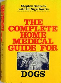 The complete home medical guide for dogs