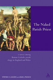 The Naked Parish Priest: What Priests Really Think They're Doing