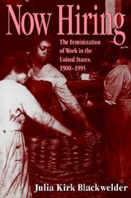 Now Hiring: The Feminization of Work in the United States, 1900-1995