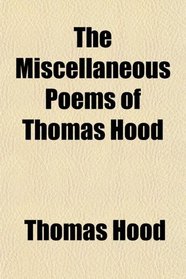 The Miscellaneous Poems of Thomas Hood
