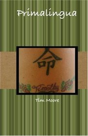 Primalingua: A Collection of Tatoetry (Volume 1)