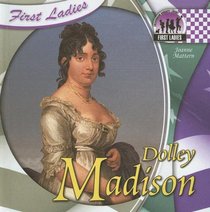 Dolly Madison (First Ladies)