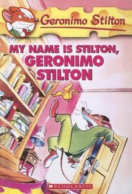 My Name Is Stilton, Geronimo Stilton