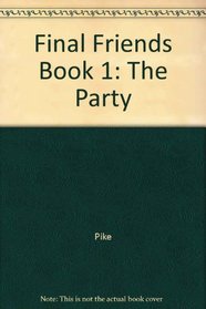 The Party (Final Friends, Bk. 1)