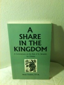 Share in the Kingdom: A Commentary on the Rule of St. Benedict for Oblates