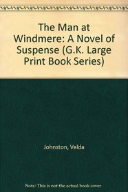 The Man at Windmere: A Novel of Suspense (G.K. Large Print Book Series)
