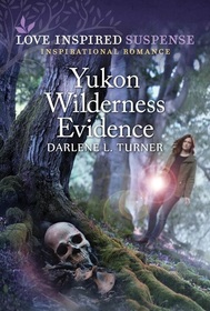 Yukon Wilderness Evidence (Crisis Rescue Team, Bk 5) (Love Inspired Suspense, No 1105)