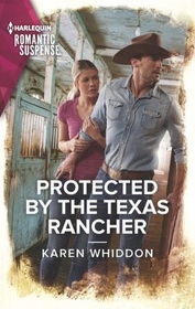 Protected by the Texas Rancher (Harlequin Romantic Suspense, No 2201)