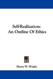 Self-Realization: An Outline Of Ethics